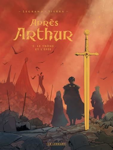 Après Arthur T.01 Le trône et l'épée