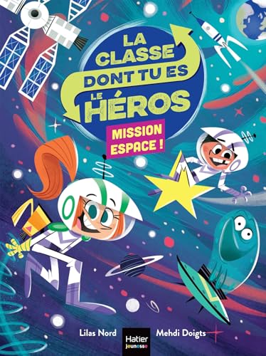 Classe dont tu es le héros (La) : Mission espace !