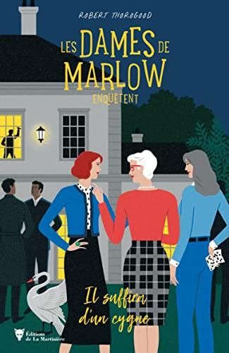 Dames de marlow enquêtent (Les) T.02 : Il suffira d'un cygne