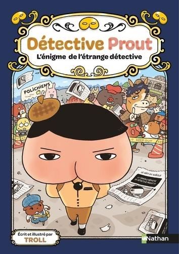 Détective Prout T.06 L'énigme de l'étrange détective