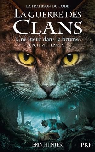 Guerre des clans, la trahison du code (La) T.06 Une lueur dans la brume