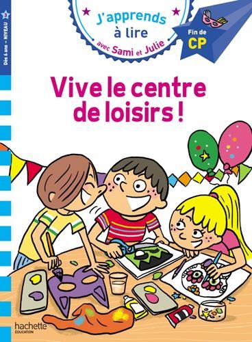 J'apprends à lire avec Sami et Julie - Fin de CP : Vive le centre de loisirs !