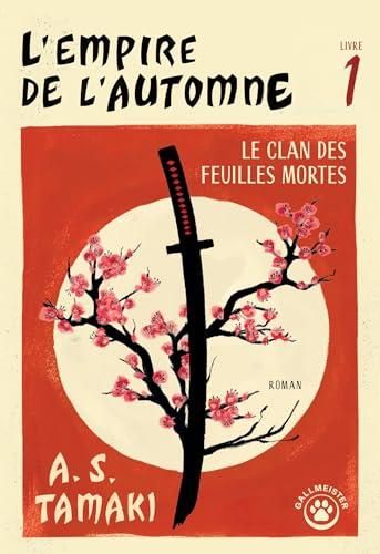 Le Empire de l'automne (L') T.01 Clan des feuilles mortes