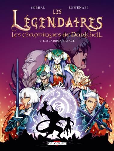 Légendaires, les chroniques de Darkhell (Les) T.06 : L'escadron ravage