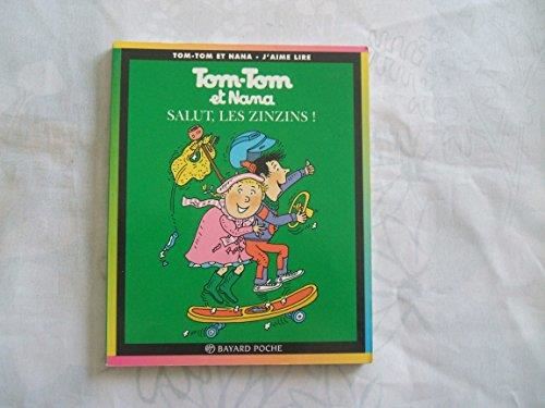 Tom-Tom et Nana. T.18 : Salut, les zinzins !